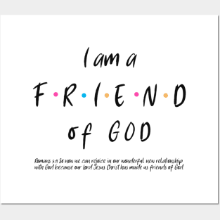 I am a FRIEND of God Posters and Art